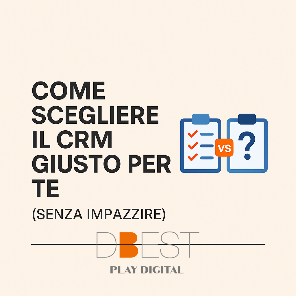Come scegliere il CRM giusto per te (senza impazzire)
